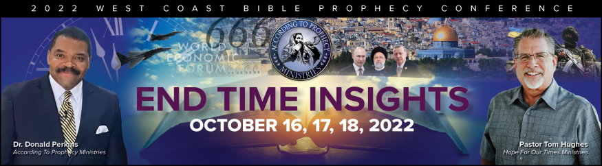 2022 According To Prophecy Ministries Bible Prophecy Conference