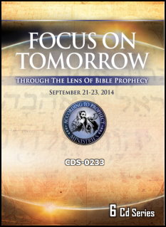 Focus On Tomorrow, Through The Lens of Bible Prophecy 6 Cd Series