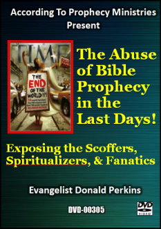 The Abuse of Bible Prophecy in the Last Days!