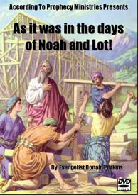 As it was in the days of Noah & Lot!