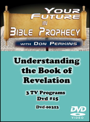 Understanding the Book of Revelation Dvd #15