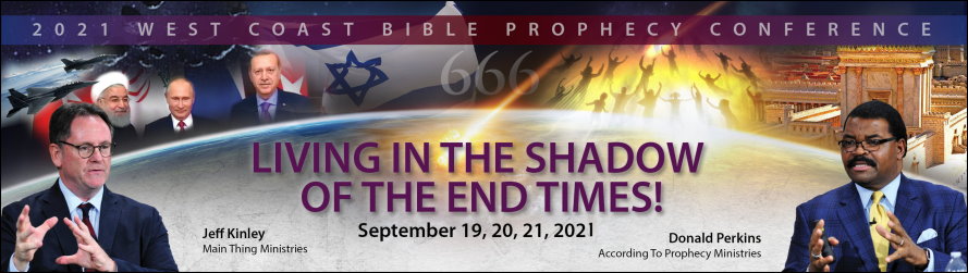 2021 West Coast Bible Prophecy Conference