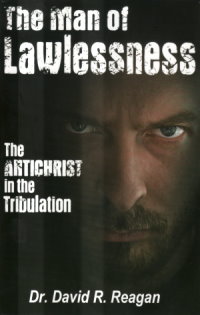 The Man of Lawlessness<BR> The Antichrist in the Tribulation