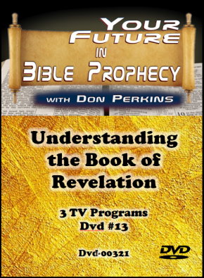 Understanding the Book of Revelation Dvd #13