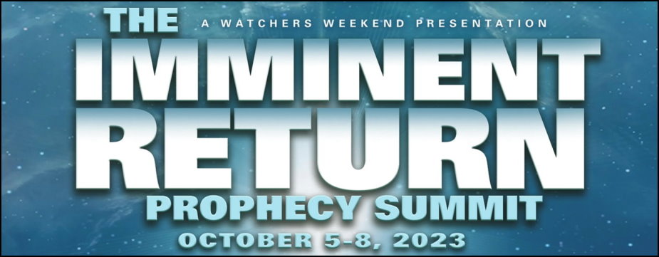 2023 The Imminent Return Prophecy Summit