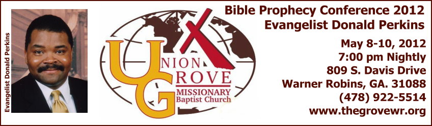 Union Grove Missionary Baptist Church Bible Prophecy Conference 2012